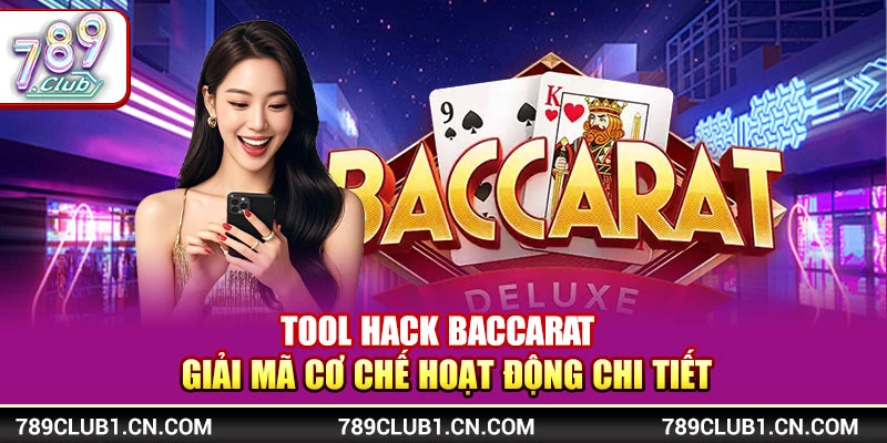 Tool Hack Baccarat – Giải Mã Cơ Chế Hoạt Động Chi Tiết 1 Tool Hack Baccarat – Giải Mã Cơ Chế Hoạt Động Chi Tiết