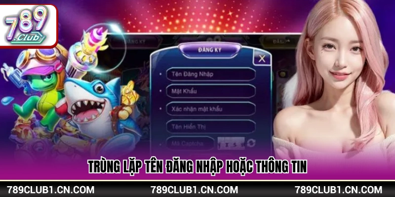 Sự cố lặp lại tên tài khoản hoặc dữ liệu đăng ký